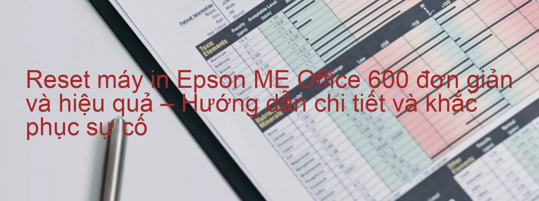 reset-may-in-epson-me-office-600-don-gian-va-hieu-qua-huong-dan-chi-tiet-va-khac-phuc-su-co.webp