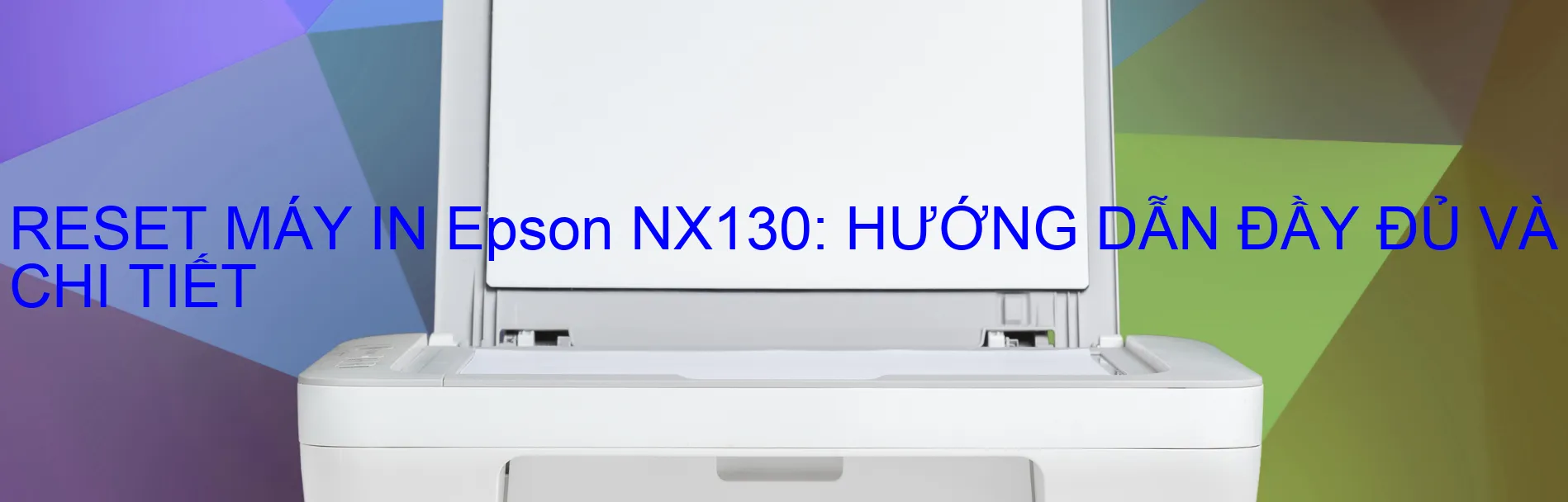 reset-may-in-epson-nx130-huong-dan-day-du-va-chi-tiet.webp