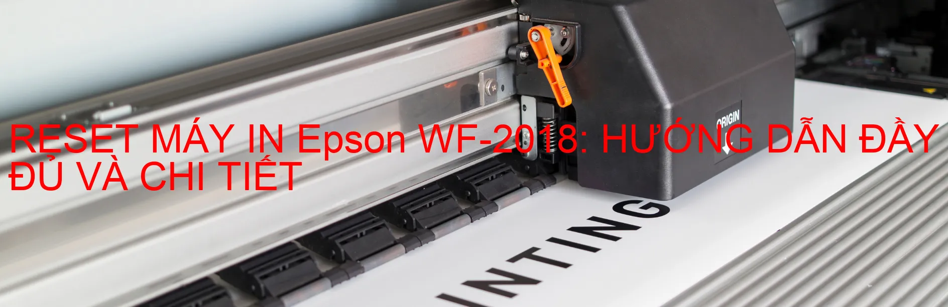 reset-may-in-epson-wf-2018-huong-dan-day-du-va-chi-tiet.webp